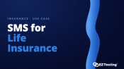 SMS for Life Insurance Agents use cases