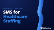 SMS for Healthcare Staffing